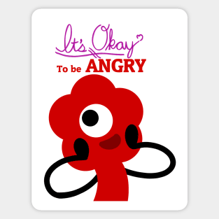 It's OKAY to be ANGRY Sticker